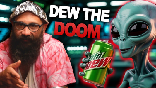 Episode 110 - Is Mountain Dew Behind The Imminent Alien Invasion?