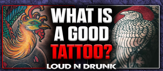 What Is A Good Tattoo? | Episode 54
